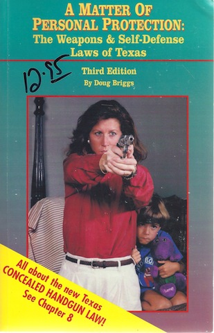 A Matter of Personal Protection: The Weapons and Self Defense Laws of Texas