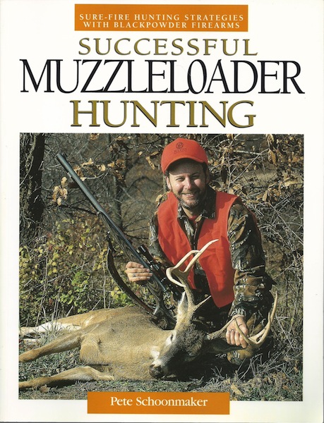 Successful Muzzleloader Hunting: Sure-fire Hunting Strategies With Blackpowder Firearms