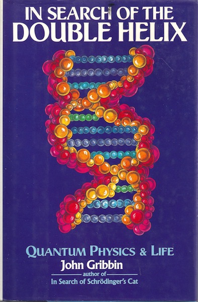 In Search of the Double Helix: Quantum Physics and Life