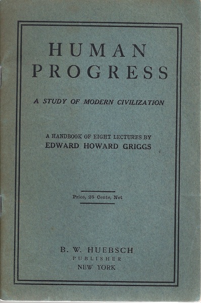 Human progress,: A study of modern civilization; a handbook of eight lectures