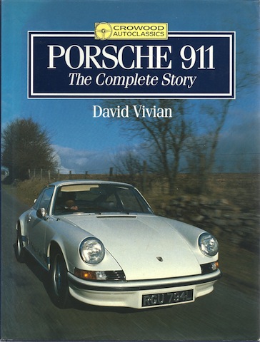 Porsche 911: The Complete Story (Crowood Autoclassics) [Hardcover] by Vivian, D