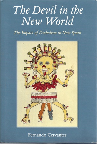 The Devil in the New World: The Impact of Diabolism in New Spain [Hardcover]