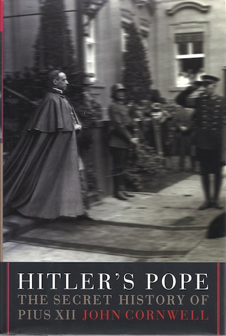 Hitler's Pope: The Secret History of Pius XII by Cornwell, John