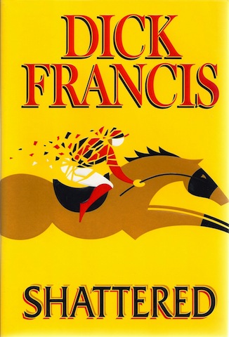 Shattered [Hardcover] by Francis, Dick