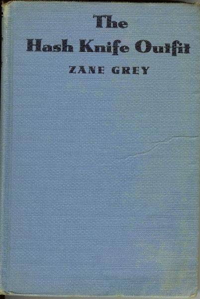 THE HASH KNIFE OUTFIT [Unknown Binding] by Zane Grey