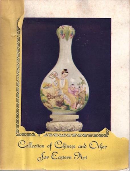 COLLECTION OF CHINESE AND OTHER FAR EASTERN ART ASSEMBLED BY YAMANAKA & COMPANY , INC. NOW IN PROCESS OF LIQUIDATION UNDER THE SUPERVISION OF THE ALIEN PROPERTY CUSTODIAN OF THE UNITED STATES OF AMERICA