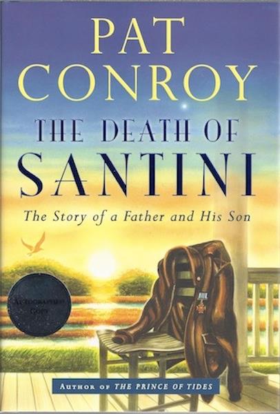The Death of Santini The Story of a Father and His Son SIGNED
