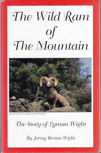 The wild ram of the mountain: The story of Lyman Wight