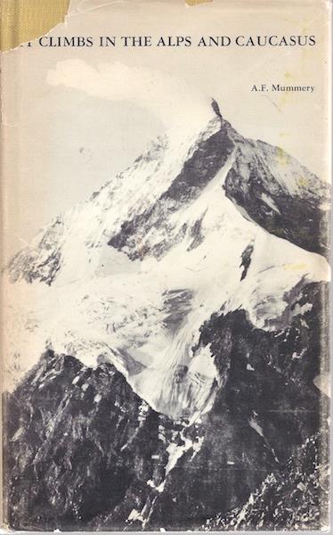 My Climbs in the Alps and Caucasus (Of men and mountains)