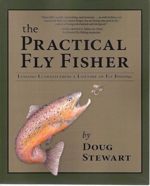 The Practical Fly Fisher: Lessons Learned from a Lifetime of Fly Fishing (The Pruett Series)