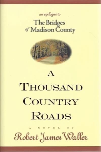 A Thousand Country Roads: An Epilogue to The Bridges of Madison County