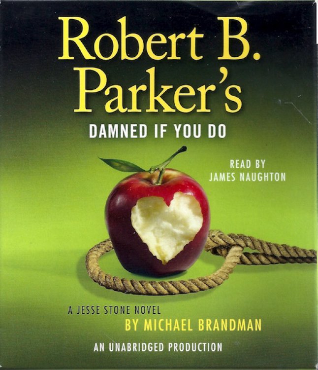 Robert B. Parker's Damned If You Do: A Jesse Stone Novel