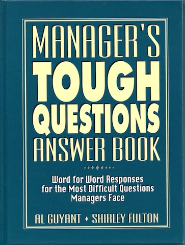 Manager's Tough Questions Answer Book: Word for Word Responses for the Most Difficult Questions Managers Face