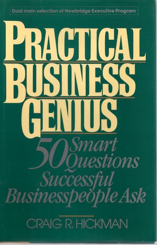 Practical Business Genius: 50 Smart Questions Successful Businesspeople Ask