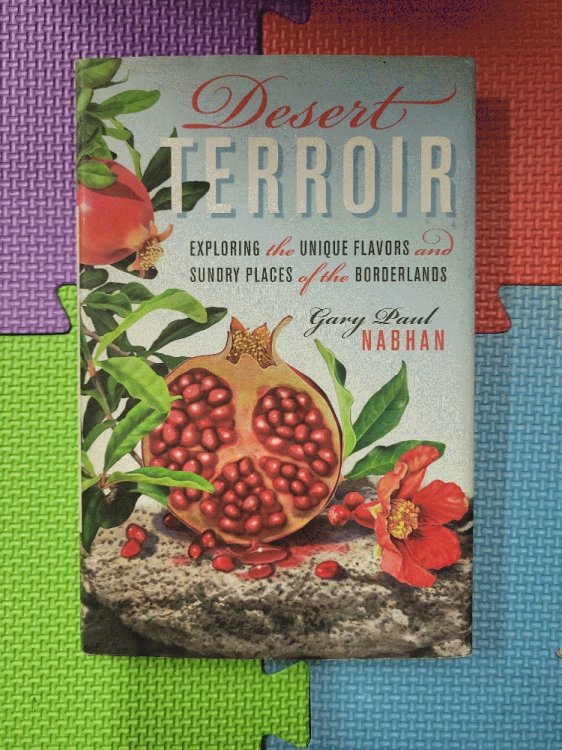 Desert Terroir: Exploring the Unique Flavors and Sundry Places of the Borderlands (Ellen and Edward Randall Series)