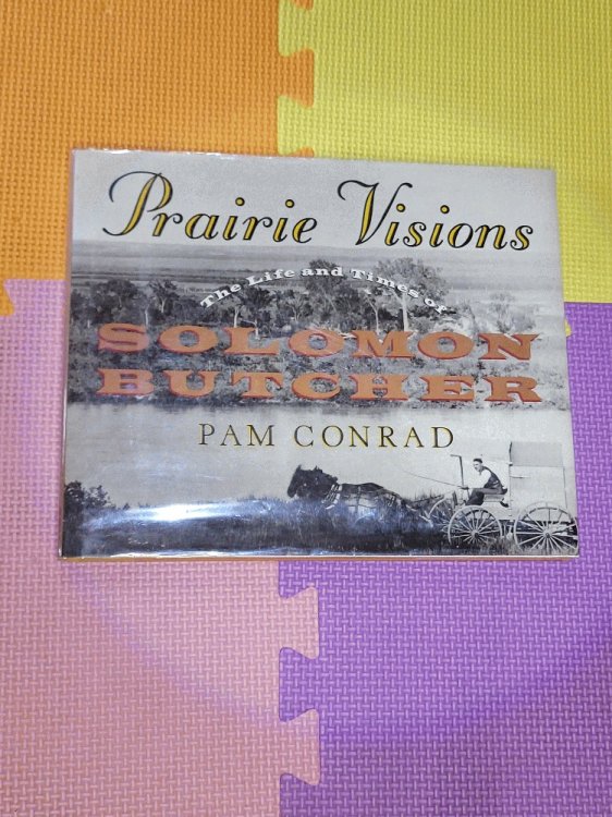 Prairie Visions: The Life and Times of Solomon Butcher