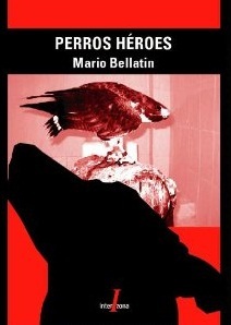Perros Heroes: Tratado Sobre El Futuro de America Latina Visto a Traves de Un Hombre Inmovil y Sus Treinta Pastor Belga Malinois (Spanish Edition)
