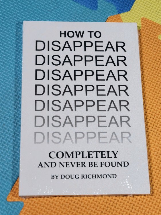 How to Disappear Completely and Never Be Found