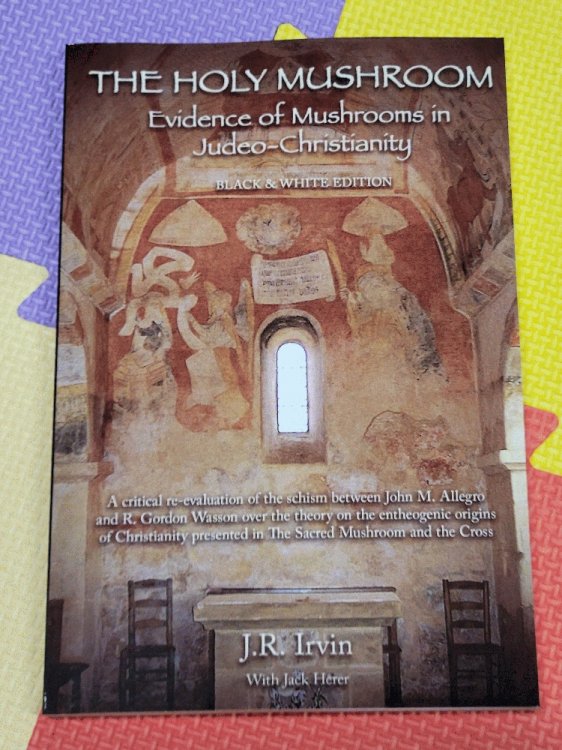 The Holy Mushroom: Evidence of Mushrooms in Judeo-Christianity