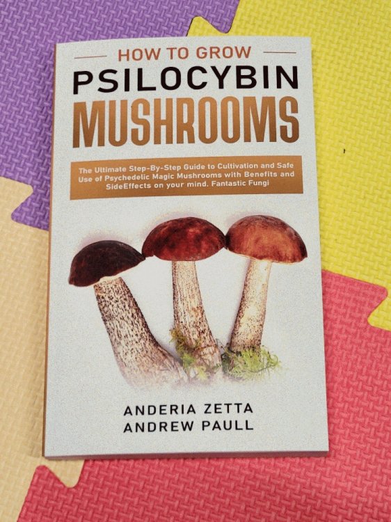 How to Grow Psilocybin Mushrooms: The Ultimate Step-By-Step Guide to Cultivation and Safe Use of Psychedelic Magic Mushrooms with Benefits and Side Effects on your mind. Fantastic Fungi