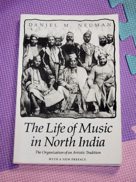 The Life of Music in North India: The Organization of an Artistic Tradition