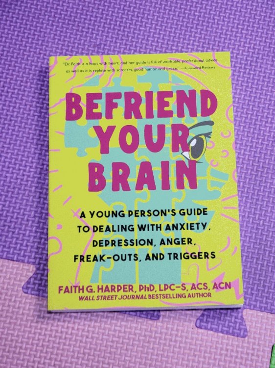 Befriend Your Brain: A Young Person's Guide to Dealing with Anxiety, Depression, Freak-Outs, and Triggers (5-Minute Therapy)