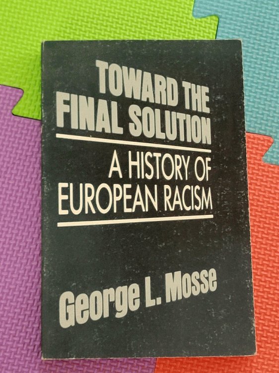 Toward the Final Solution: A History of European Racism