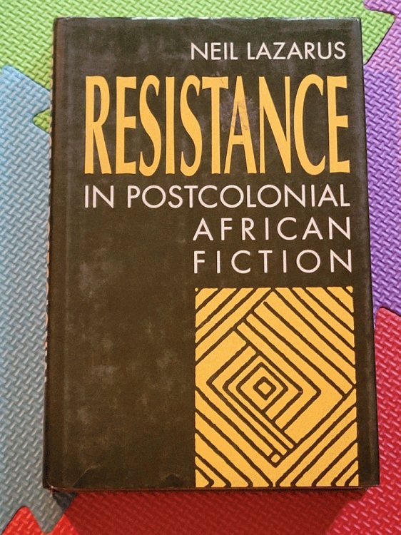 Resistance in Postcolonial African Fiction