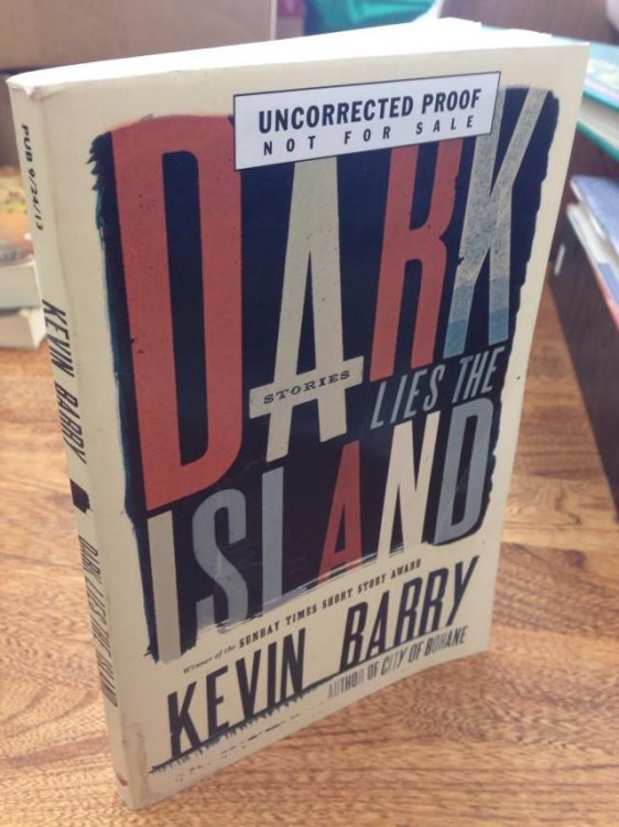 Dark Lies the Island UNCORRECTED PROOF by Barry, Kevin