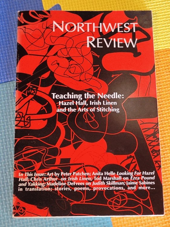 Teaching The Needle: Hazel Hall, Irish Linen, And The Arts Of Stitching (Northwest Review)