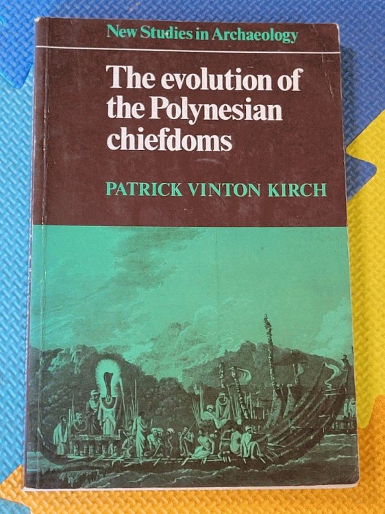 The Evolution of the Polynesian Chiefdoms (New Studies in Archaeology)