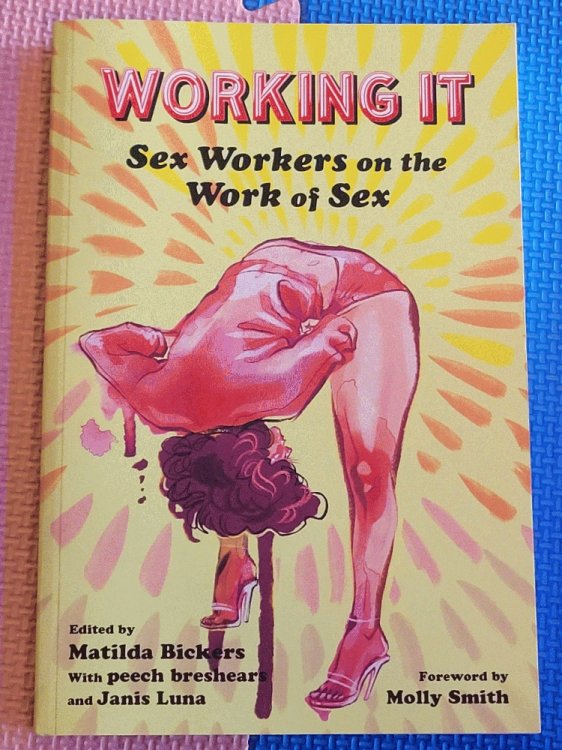Working It: Sex Workers on the Work of Sex