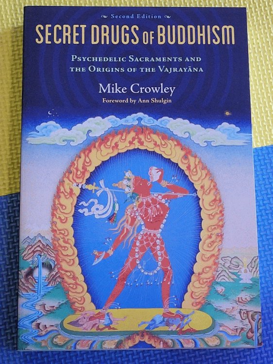 Secret Drugs of Buddhism: Psychedelic Sacraments and the Origins of the Vajrayana