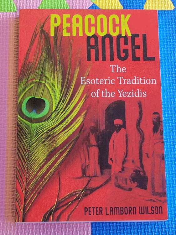 Peacock Angel: The Esoteric Tradition of the Yezidis