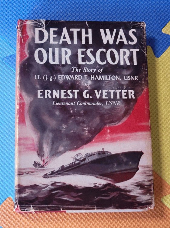 Death Was Our Escort: The Story Of Lt. J.G. Edward T. Hamilton, U.S.N.R.