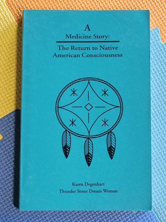 A Medicine Story: The Return to Native American Consciousness