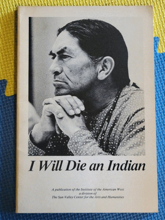 I Will Die an Indian