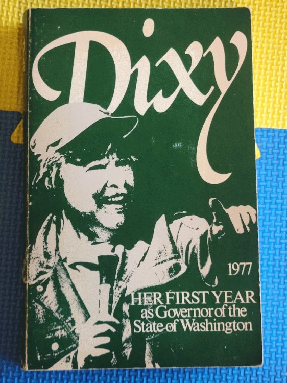 Dixy : Her First Year as Governor of the State of Washington