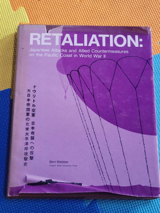 Retaliation: Japanese Attacks and Allied Countermeasures on the Pacific Coast in World War II (Oregon State Monographs: Studies in History)
