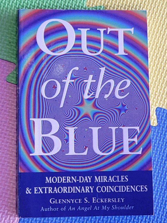 Out Of The Blue: Modern-Day Miracles & Extraordinary Coincidences