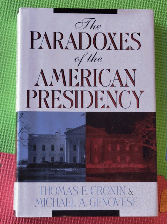 The Paradoxes of the American Presidency