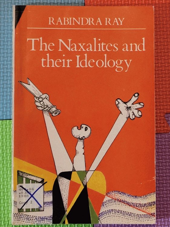 The Naxalites and their Ideology