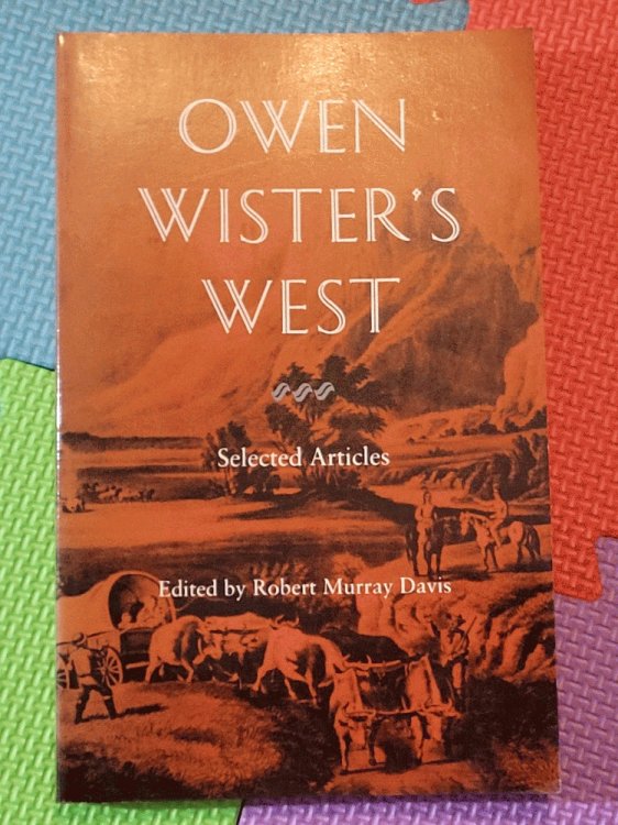 Owen Wister's West: Selected Articles