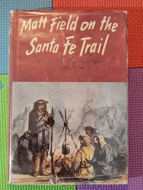 Matt Field on the Santa Fe Trail by Matthew C. Field (1960-12-03)