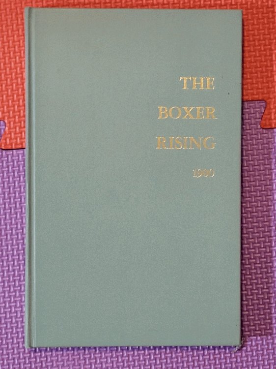 THE BOXER RISING, 1900: A History of the Boxer Trouble in China (Reprinted from the 
