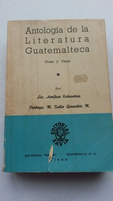 Antologia de la Literatura Guatemalteca by Amilcar Echeverra
