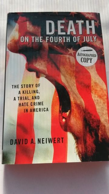Death on the Fourth of July: The Story of a Killing, a Trial, and Hate Crime in Modern America
