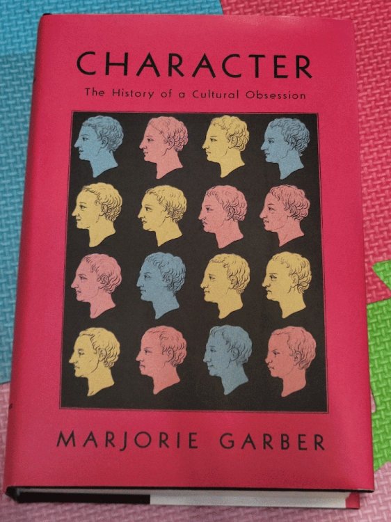 Character: The History of a Cultural Obsession