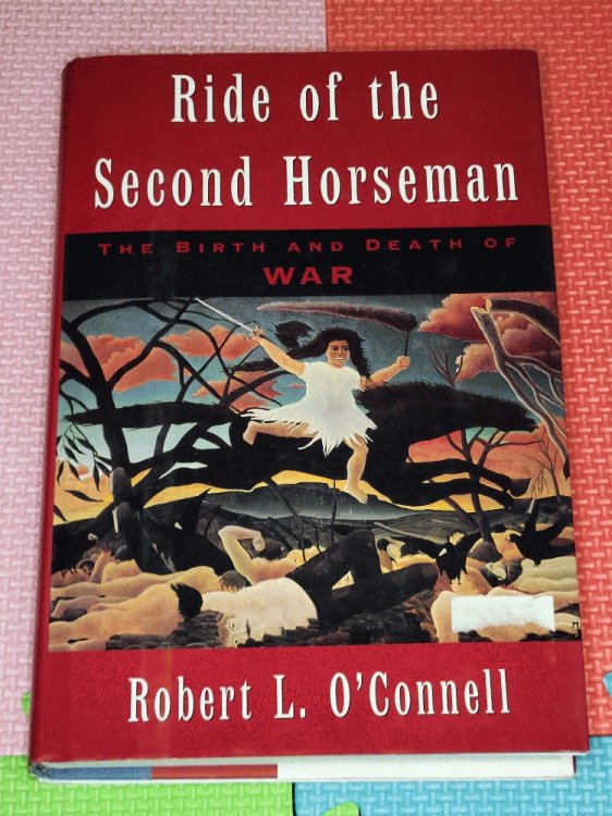 Ride of the Second Horseman: The Birth and Death of War