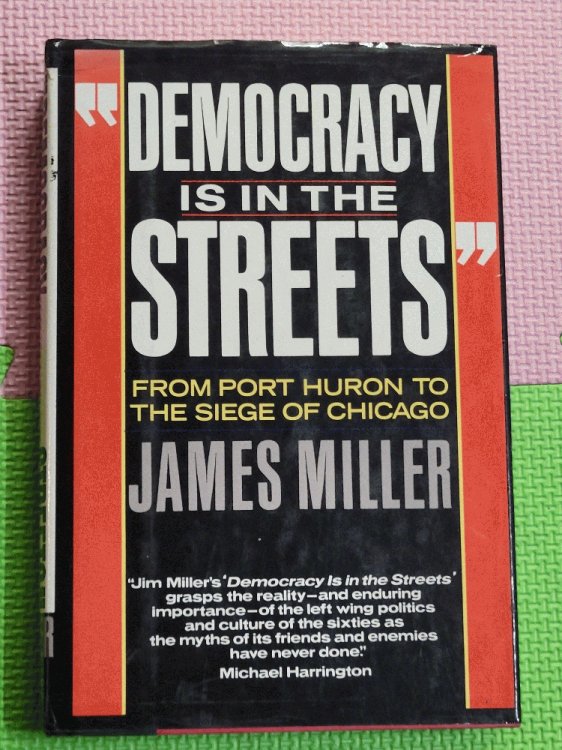 Democracy is in the streets: From Port Huron to the siege of Chicago